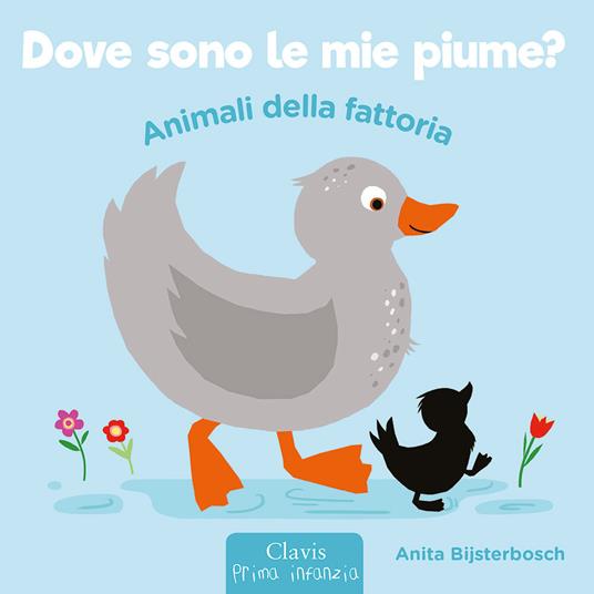 Animali della fattoria. Dove sono le mie piume? Ediz. a colori - Anita Bijsterbosch - copertina