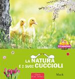 La natura e i sui cuccioli. Le 4 stagioni. Ediz. a colori