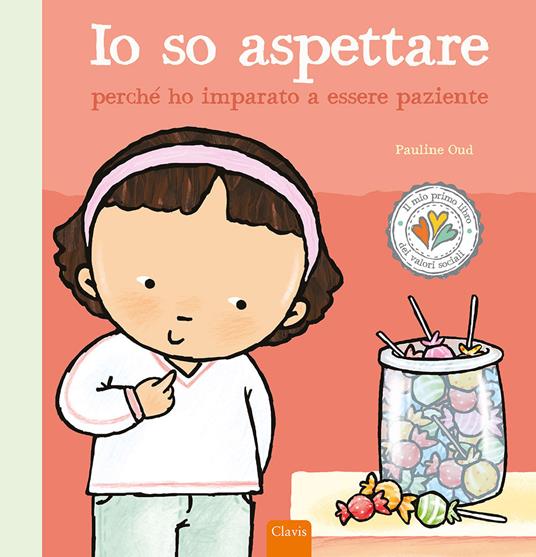 Io so aspettare perché ho imparato a essere paziente. Ediz. a colori - Pauline Oud - copertina