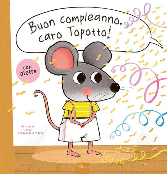 Buon compleanno, caro Topotto! Ediz. a colori - Guido Van Genechten - copertina