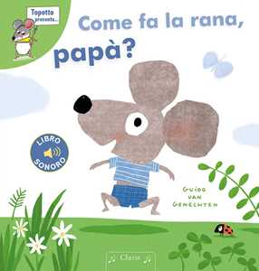 Come fa la rana, papà? Ediz. a colori