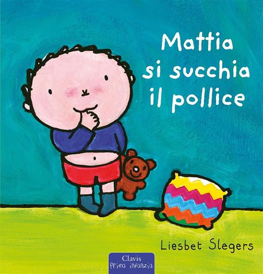 Mattia si succhia il pollice - Liesbet Slegers - ebook