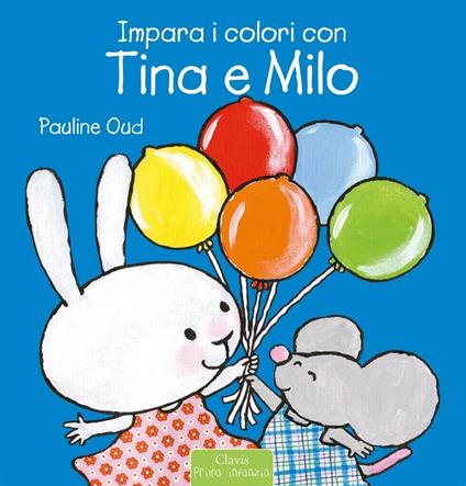 Impara i colori con Tina e Milo - Pauline Oud - ebook