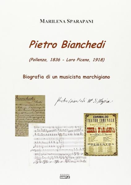 Pietro Bianchedi (Pollenza 1836-Loro Piceno 1918). Biografia di un musicista marchigiano - Marilena Sparapani - copertina