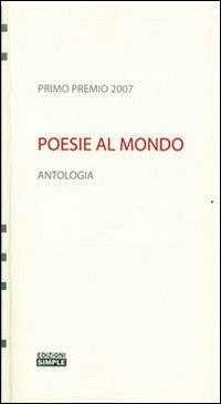 Poesie al mondo. Antologia del 1° Premio 2007 - copertina