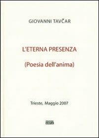 L' eterna presenza poesia dell'anima - Giovanni Tavcar - copertina