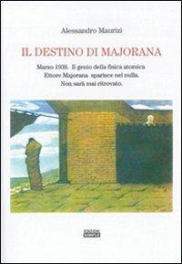 Il destino di Majorana - Alessandro Maurizi - copertina