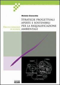 Strategie progettuali aperte e sostenibili per la riqualificazione ambientale - Michela Cioverchia - copertina