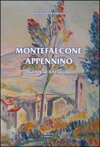 Montefalcone. Appenino dal XIV al XXI secolo - Pierluigi Bartolozzi - copertina
