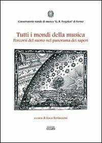 Tutti i mondi della musica. Percorsi del suono nel panorama dei saperi - copertina