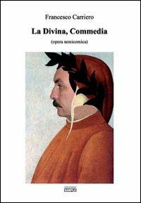 La Divina Commedia opera semicomica - Francesco Carriero - copertina