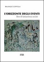 L' orizzonte degli eventi. Libro di fantascienza sociale