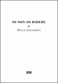 Io non so ridere - Rocco Lassandro - copertina
