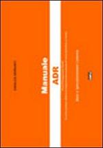 Manuale ADR. Base e specializzazione cisterna