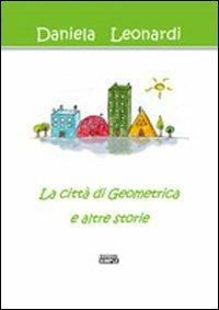 La città di Geometrica e altre storie - Daniela Leonardi - copertina
