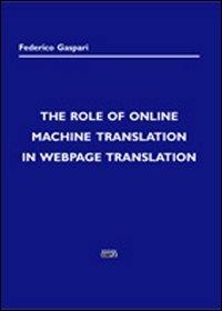 The role of online machine translation in Webpage translation - Federico Gaspari - copertina