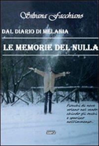 Le memorie del nulla dal diario di Melania - Silvana Facchiano - copertina