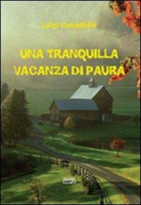 Una tranquilla vacanza di paura - Luigi Casadidio - copertina