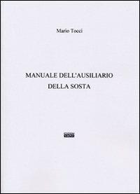 Manuale dell'ausiliario della sosta - Mario Tocci - copertina