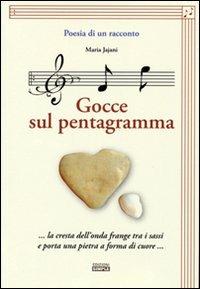 Poesia di un racconto. Gocce sul pentagramma... la cresta dell'onda frange tra i sassi e porta una pietra a forma di cuore... Con CD Audio - aria Jajani - copertina