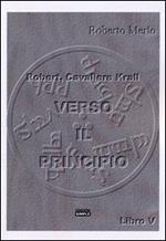 Verso il principio. Robert, Cavaliere Krall. Vol. 5