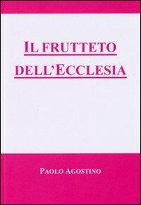 Il frutteto dell'ecclesia - Paolo Agostino - copertina