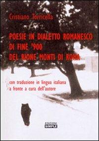 Poesie in dialetto romanesco di fine '900 del rione Monti di Roma. Testo romano e italiano - Cristiano Torricella - copertina