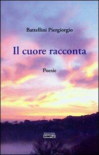 Il cuore racconta - Piergiorgio Battellini - copertina