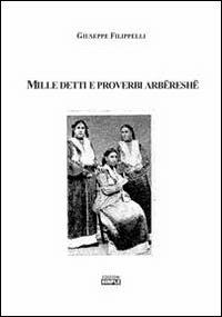 Mille detti e proverbi arbëreshë - Giuseppe Filippelli - copertina