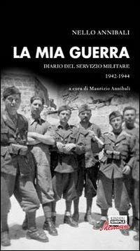 La mia guerra. Diario del servizio militare 1942-1944 - copertina
