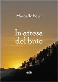 In attesa del buio - Marcello Parsi - copertina