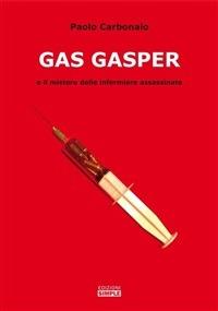 Gas Gasper e il mistero delle infermiere assassinate - Paolo Carbonaio - ebook