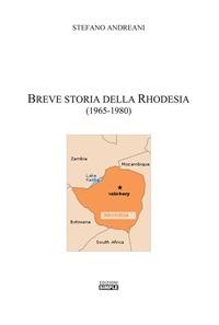 Breve storia della Rhodesia (1965-1980) - Stefano Andreani - ebook