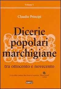 Dicerie popolari marchigiane. Vol. 1: Tra Ottocento e Novecento