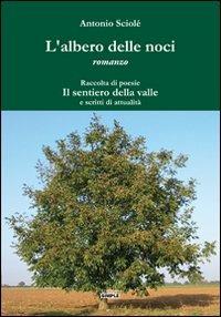L' albero delle noci - Antonio Sciolé - copertina