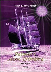 Palinuro nave d'ombra - Pino Sammartano - copertina