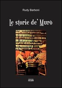 Le storie de' Murò - Rudy Barboni - copertina