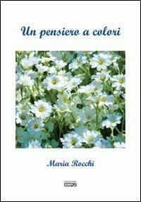 Un pensiero a colori - Maria Rocchi - copertina