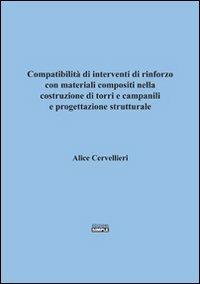 Compatibilità di interventi di rinforzo con materiali compositi nella costruzione di torri e campinili e progettazioone strutturale - Alice Cervellieri - copertina
