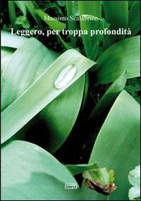Leggero, per troppa profondità - Massimo Scalabrino - copertina