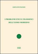 I problemi etici e filosofici dell'uomo moderno