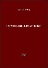I gemelli dell'uomo di Dio - Edward Kelley - copertina
