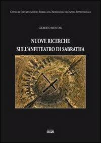 Nuove ricerche sull'anfiteatro di Sabratha - Gilberto Montali - copertina