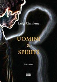 Uomini & spiriti - Luigi Cianflone - copertina