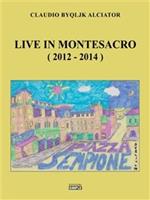 Live in Montesacro (2012-2014)