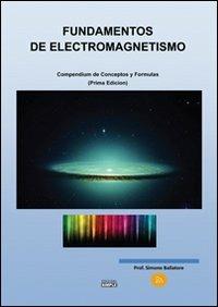 Fundamentos de electromagnetismo. Compendium de conceptos y formulas - Simone Ballatore - copertina