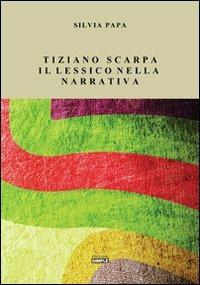 Tiziano Scarpa. Il lessico nella narrativa - Silvia Papa - copertina