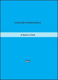 Saggi di gnoseologia - Roberto Fideli - copertina