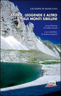 Storie, leggende e altro sui monti Sibillini - Giuseppe Di Modugno,Andrea Antinori - copertina