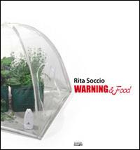 Warning & food. Ediz. italiana - Rita Soccio - copertina